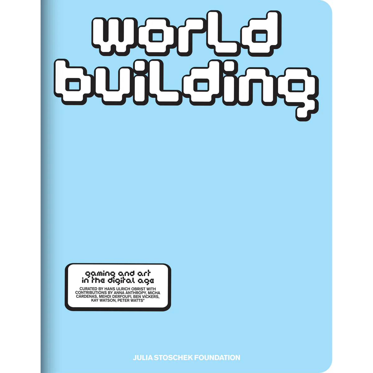 WORLDBUILDING: Gaming and Art in the Digital Age